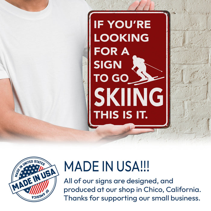 If You're Looking for a Sign to Go Skiing This Is It – Rustic Metal Wall Sign