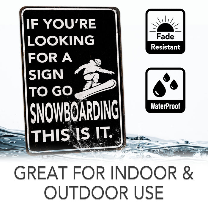 If You're Looking for a Sign to Go Snowboarding This Is It – Rustic Metal Wall Sign