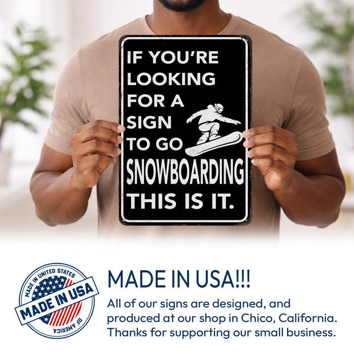 If You're Looking for a Sign to Go Snowboarding This Is It – Rustic Metal Wall Sign