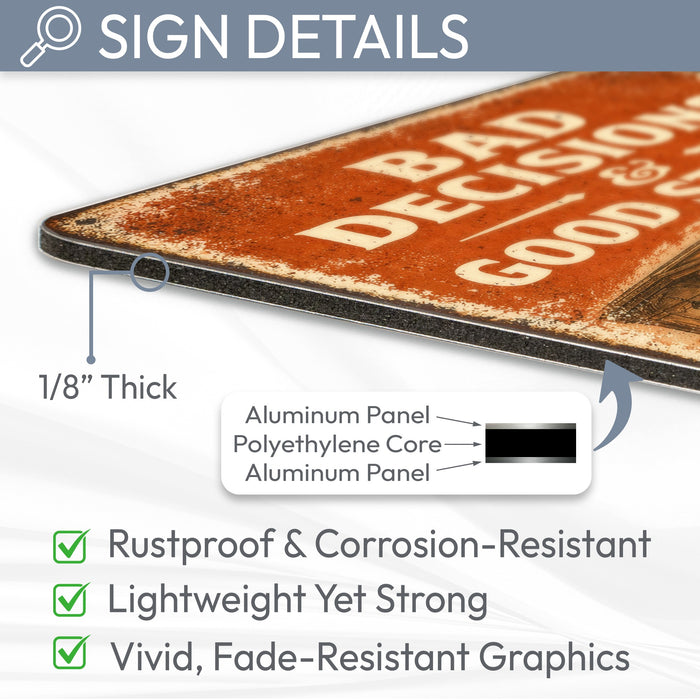 Bad Decisions & Good Stories Metal Sign