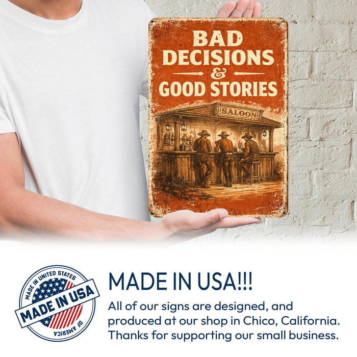 Bad Decisions & Good Stories Metal Sign