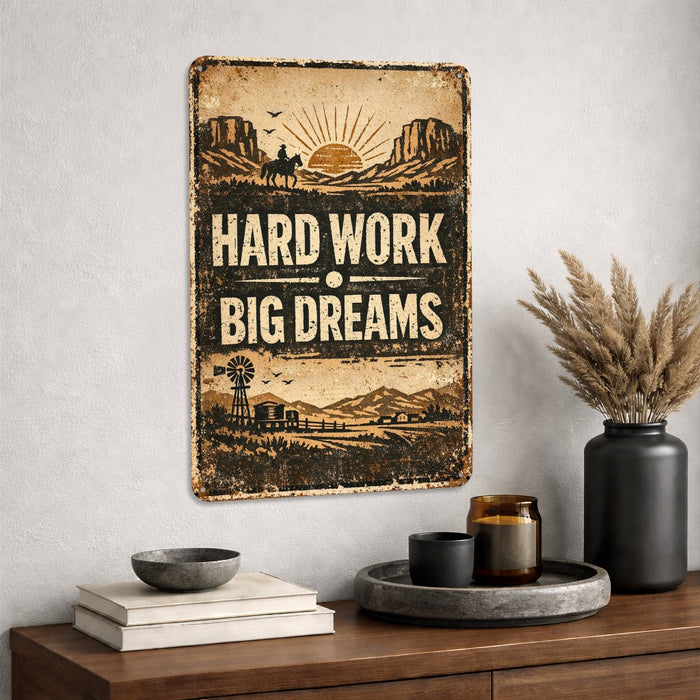 Hard Work Big Dreams Rustic Metal Sign