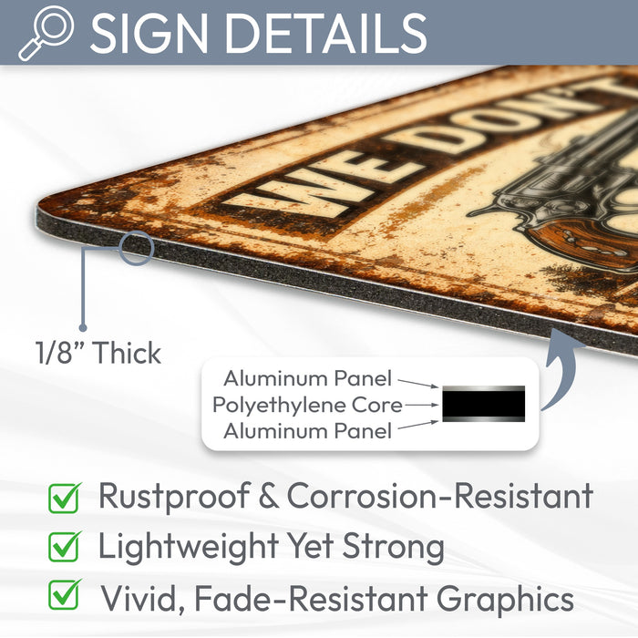 We Don't dial 911 Rustic Metal Sign