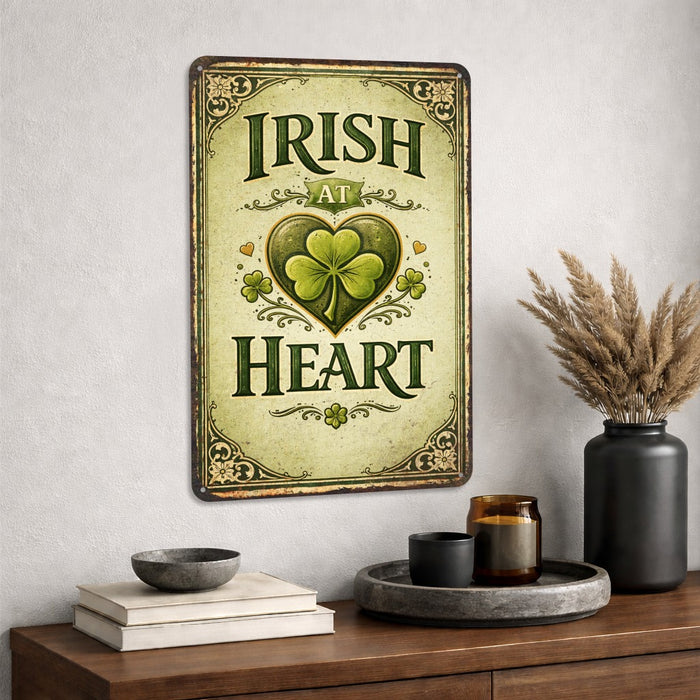 Irish At Heart St. Patrick’s Day Rustic Metal Sign – Irish Wall Décor