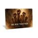 Rustic metal wall sign featuring the words “We Rise Together” with symbolic raised-fist imagery, designed as unity-inspired wall décor.