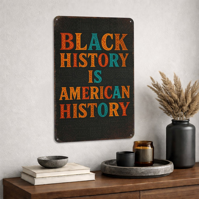 Black History Is American History Metal Sign – Educational Wall Art