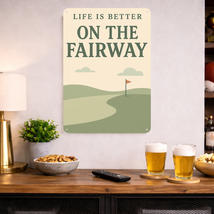 Life Is Better on the Fairway Rustic Metal Sign