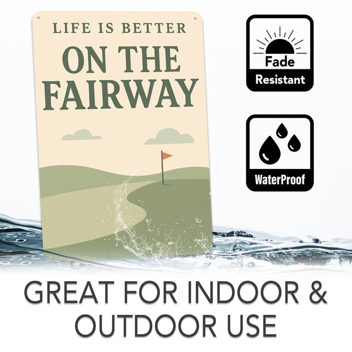 Life Is Better on the Fairway Rustic Metal Sign