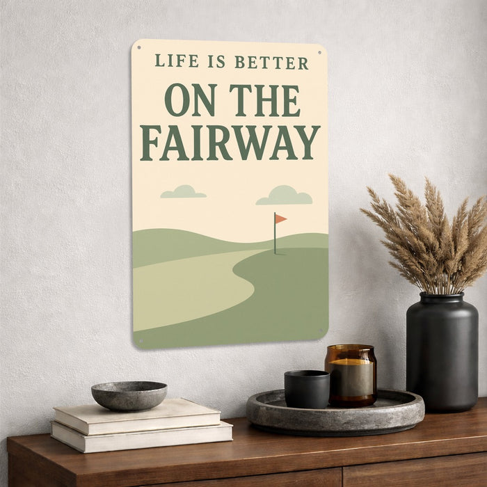 Life Is Better on the Fairway Rustic Metal Sign