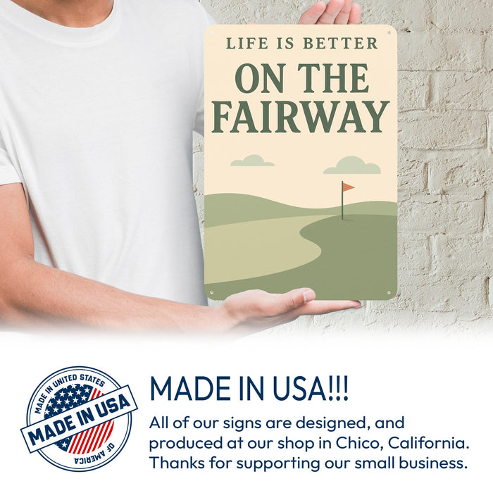 Life Is Better on the Fairway Rustic Metal Sign