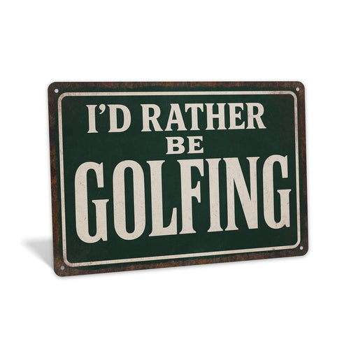 Rustic metal golf sign reading “I’d Rather Be Golfing,” styled as humorous golf wall décor.
