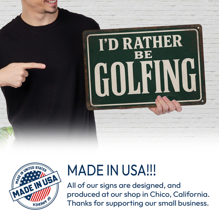 I’d Rather Be Golfing - Rustic Metal Sign