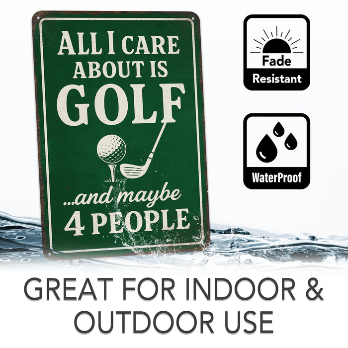 All I Care About Is Golf - Funny Metal Sign