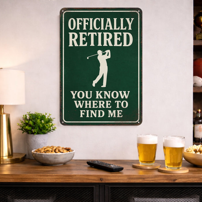 Officially Retired Find Me On The Course Funny Golf Sign – Retirement Décor