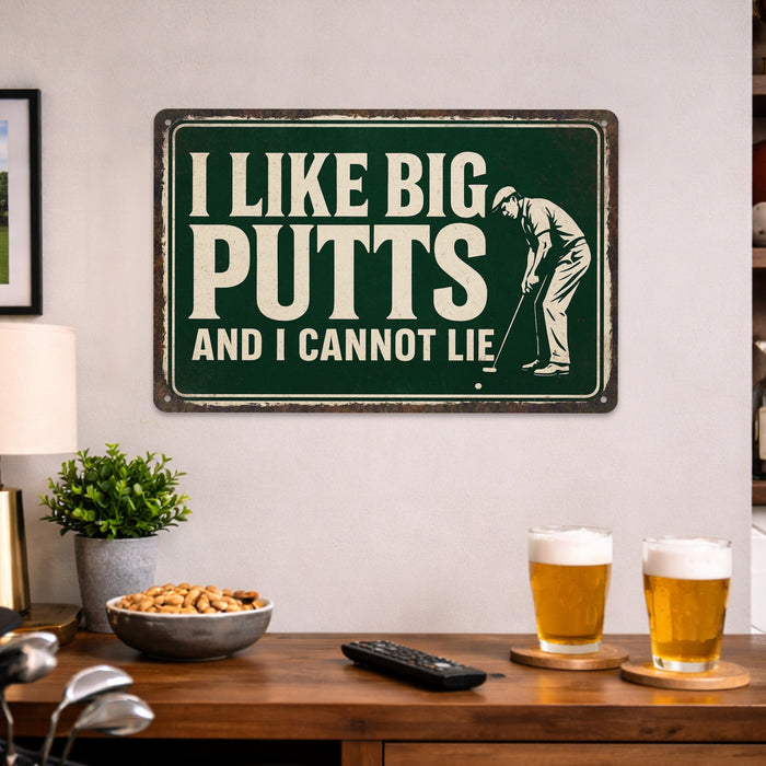 I Like Big Putts & I Cannot Lie - Funny Golf Sign