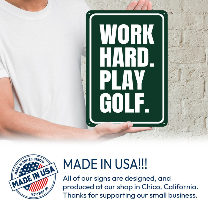 WORK HARD. PLAY GOLF - Funny Golf Sign