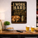 I Work Hard So My Dog Can Have a Better Life metal sign with vintage humor man-cave style I Work Hard So My Dog Can Have a