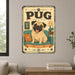 Pug metal sign with vintage breed portrait style Pug