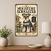 Miniature Schnauzer metal sign with vintage breed portrait style Miniature Schnauzer