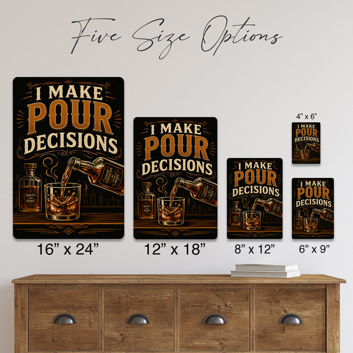 I Make Pour Decisions Whiskey metal sign with vintage whiskey humor sign style — I Make Pour Decisions Whiskey