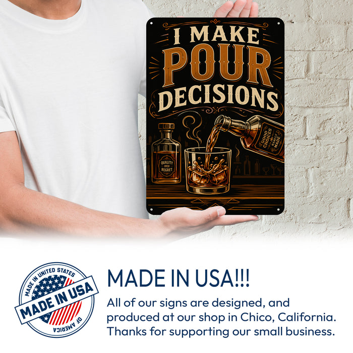 I Make Pour Decisions Whiskey metal sign with vintage whiskey humor sign style — I Make Pour Decisions Whiskey