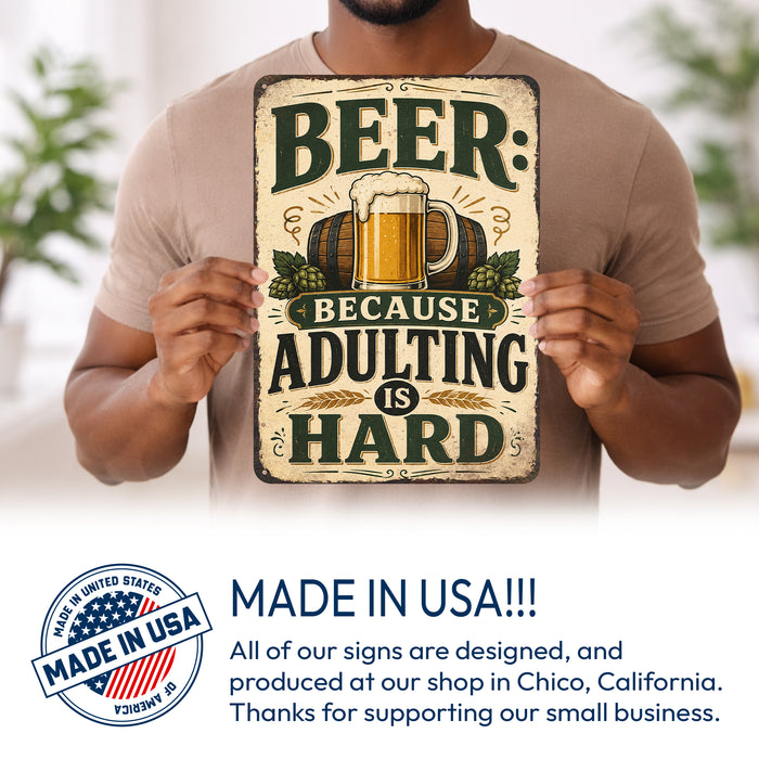 Beer Because Adulting Is Hard metal sign with vintage beer humor sign style — Beer Because Adulting Is Hard