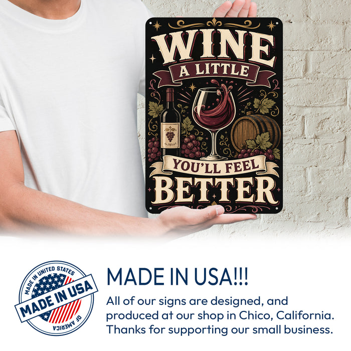 Wine A Little You'll Feel Better metal sign with vintage wine humor sign style — Wine A Little You'll Feel Better