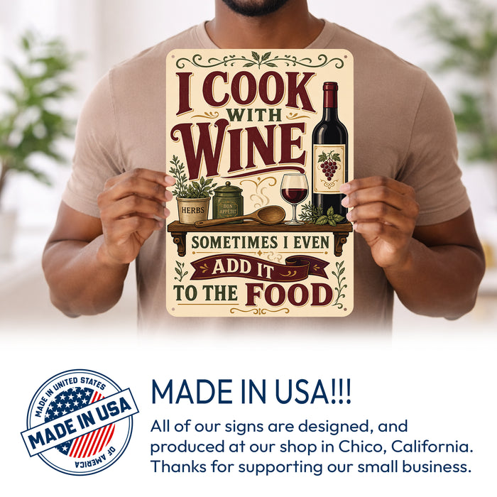 I Cook With Wine Sometimes I Even Add It to the Food metal sign with vintage wine humor sign style — I Cook With Wine