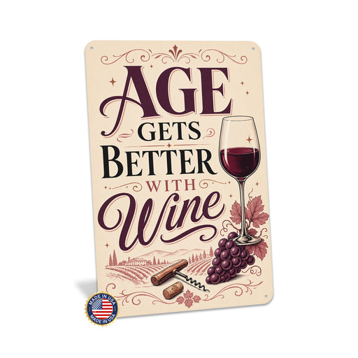 Age Gets Better With Wine metal sign with vintage wine humor sign style — Age Gets Better With Wine