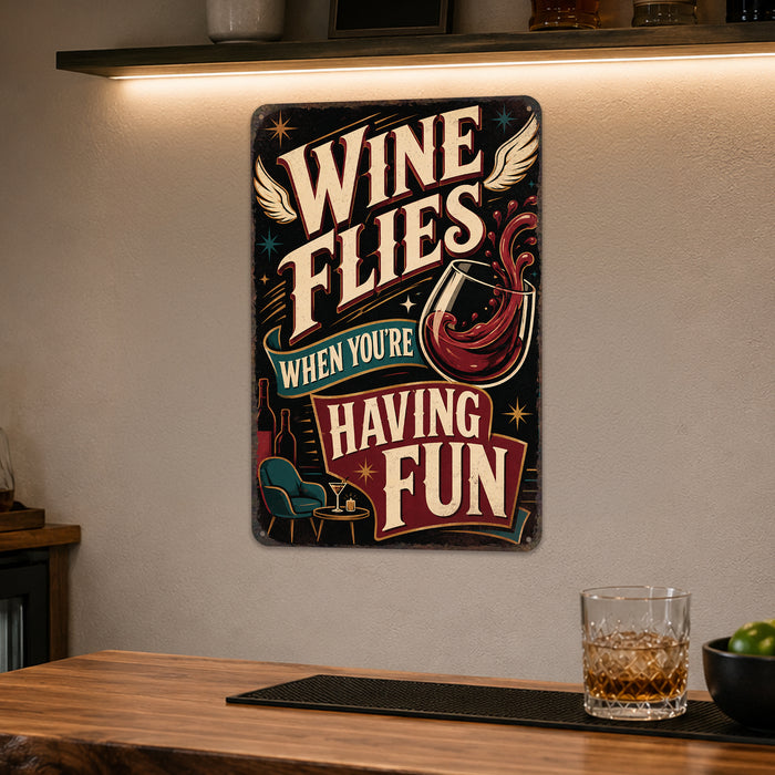 Wine Flies When You're Having Fun metal sign with vintage wine humor sign style — Wine Flies When You're Having Fun