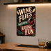 Wine Flies When You're Having Fun metal sign with vintage wine humor sign style — Wine Flies When You're Having Fun