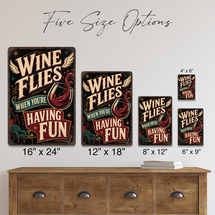 Wine Flies When You're Having Fun metal sign with vintage wine humor sign style — Wine Flies When You're Having Fun