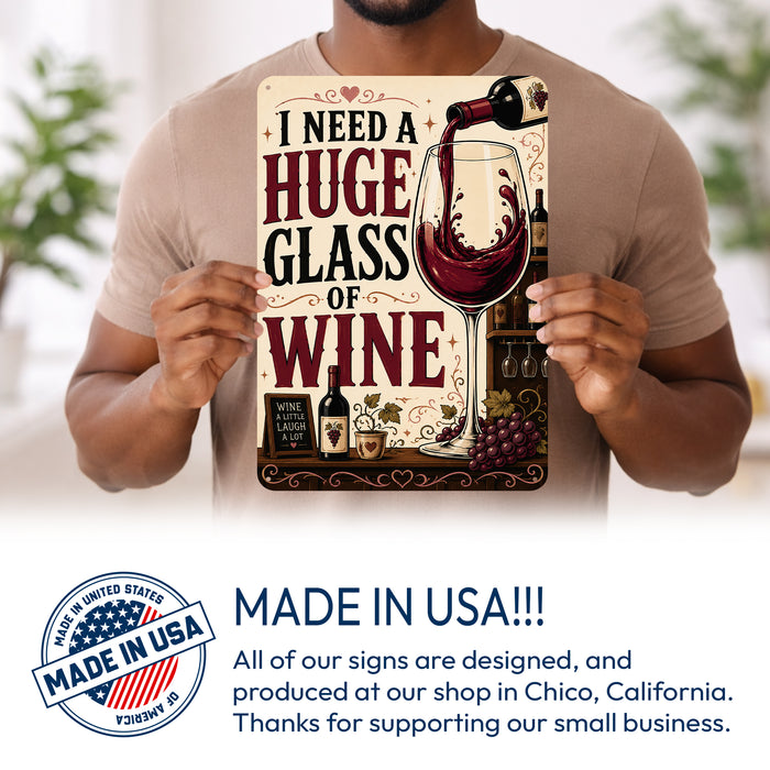 I Need a Huge Glass of Wine metal sign with vintage wine humor sign style — I Need a Huge Glass of Wine