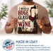 I Need a Huge Glass of Wine metal sign with vintage wine humor sign style — I Need a Huge Glass of Wine