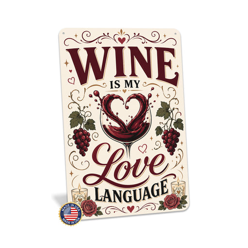 Wine Is My Love Language metal sign with vintage wine humor sign style — Wine Is My Love Language