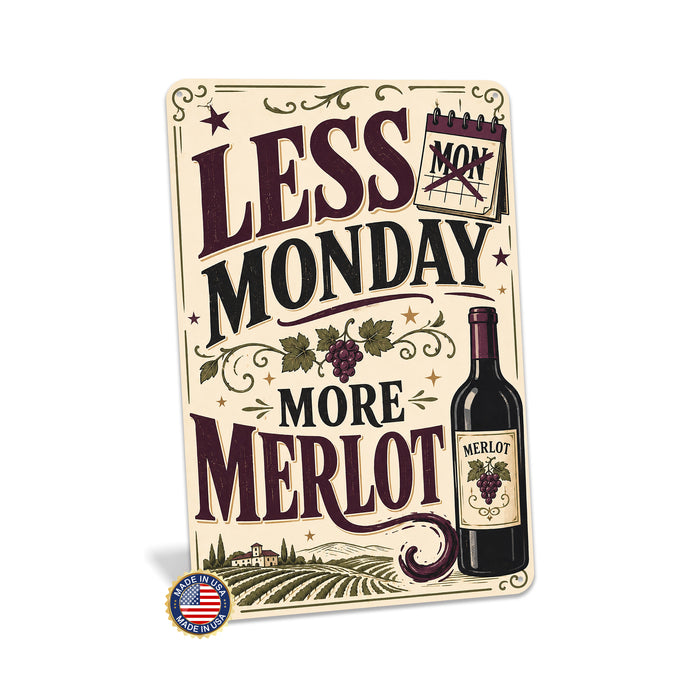 Less Monday More Merlot Wine metal sign with vintage wine humor sign style — Less Monday More Merlot Wine
