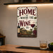 Home Is Where the Wine Is metal sign with vintage wine humor sign style — Home Is Where the Wine Is
