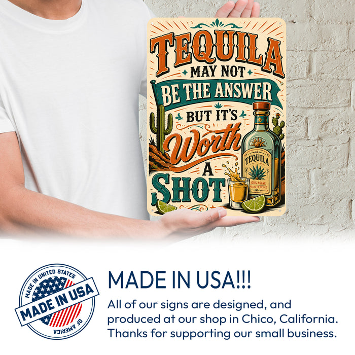 Tequila May Not Be the Answer Worth a Shot metal sign with vintage tequila humor sign style — Tequila May Not Be the Answer