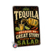 Tequila Because No Great Story Started With Salad metal sign with vintage tequila humor sign style — Tequila Because No