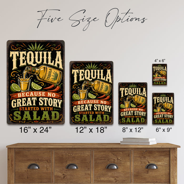Tequila Because No Great Story Started With Salad metal sign with vintage tequila humor sign style — Tequila Because No