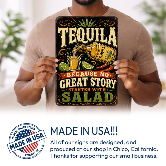 Tequila Because No Great Story Started With Salad metal sign with vintage tequila humor sign style — Tequila Because No
