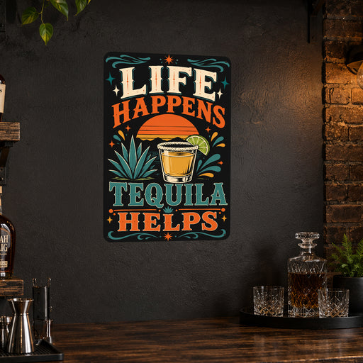 Life Happens Tequila Helps metal sign with vintage tequila humor sign style — Life Happens Tequila Helps