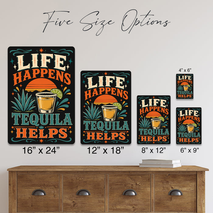 Life Happens Tequila Helps metal sign with vintage tequila humor sign style — Life Happens Tequila Helps