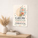 Grow Through What You Go Through metal sign with calm boho-modern affirmation poster — Grow Through What You Go Through