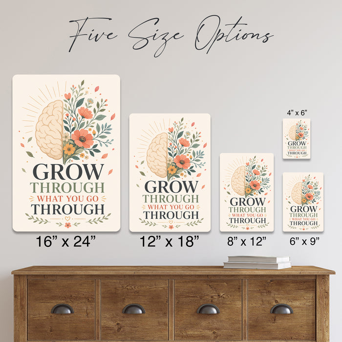 Grow Through What You Go Through metal sign with calm boho-modern affirmation poster — Grow Through What You Go Through