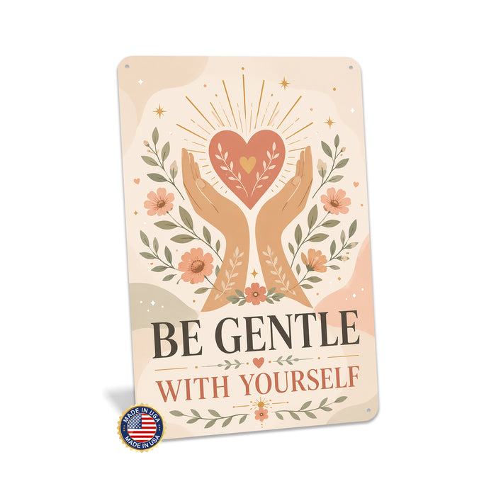 Be Gentle With Yourself metal sign with calm boho-modern affirmation poster — Be Gentle With Yourself