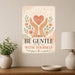 Be Gentle With Yourself metal sign with calm boho-modern affirmation poster — Be Gentle With Yourself