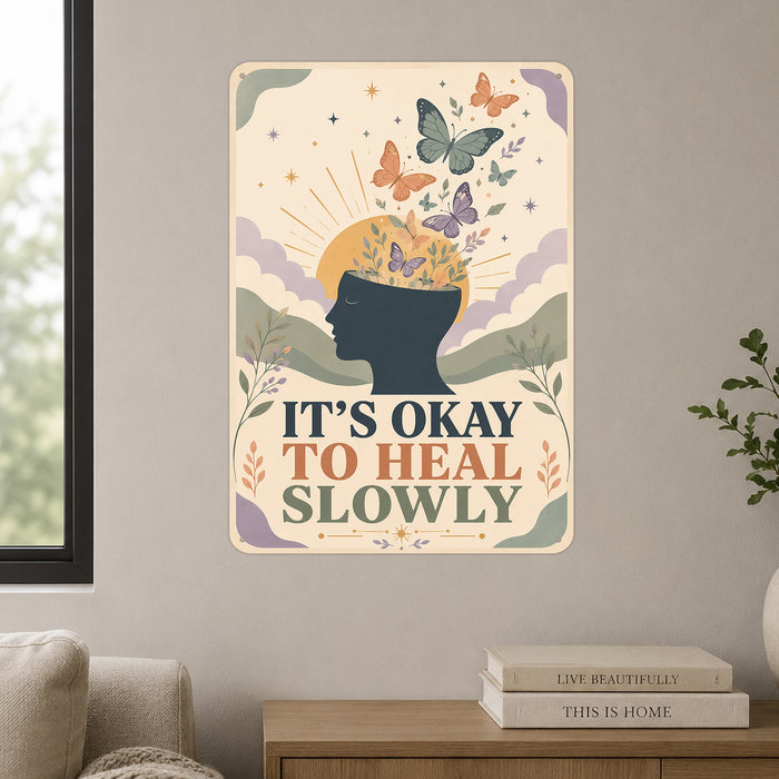 It's Okay to Heal Slowly metal sign with calm boho-modern affirmation poster — It's Okay to Heal Slowly