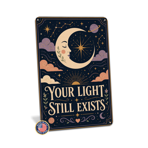 Your Light Still Exists metal sign with calm boho-modern affirmation poster — Your Light Still Exists