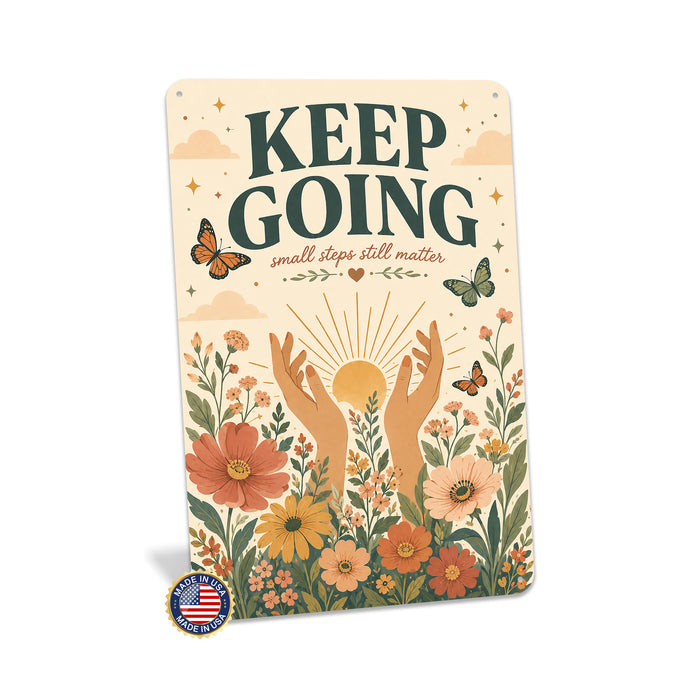 Keep Going Small Steps Still Matter metal sign with calm boho-modern affirmation poster — Keep Going Small Steps Still Matter